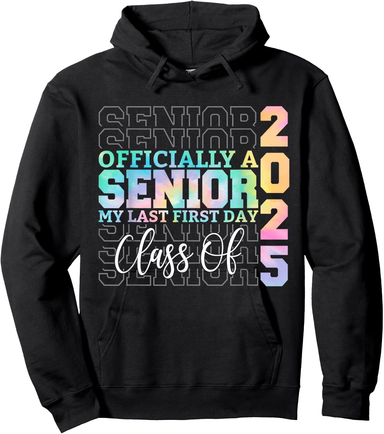 Officially Senior 2025 My Last First Day Class of 25 Tie Dye Hoodie - Hoodie | Black