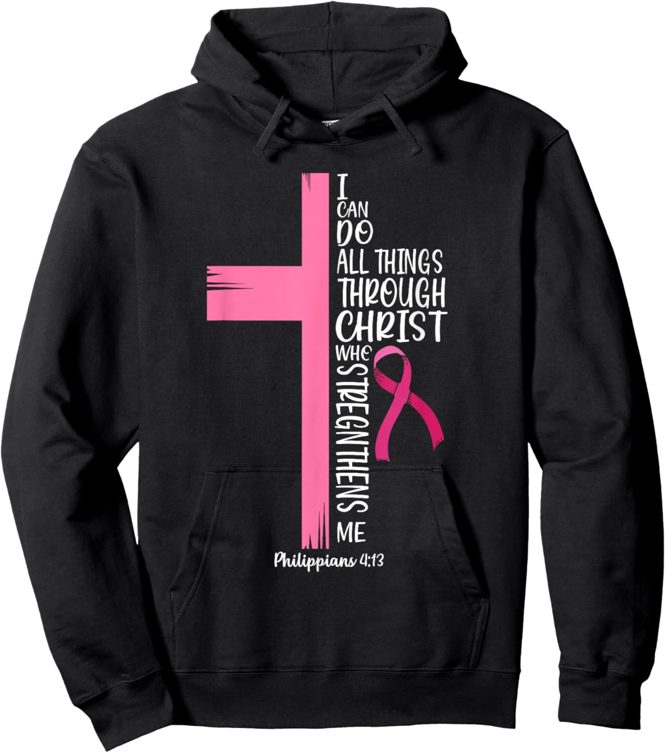 I Can Do All Things Through Christ Breast Cancer Awareness Hoodie - Hoodie | Black