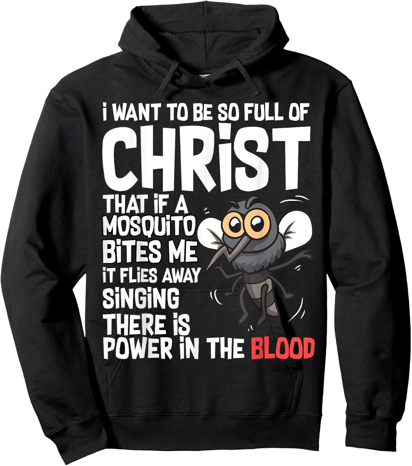 Christian Humor I Want to Be Full of Christ Mosquito Bite Me Hoodie - Hoodie | Black