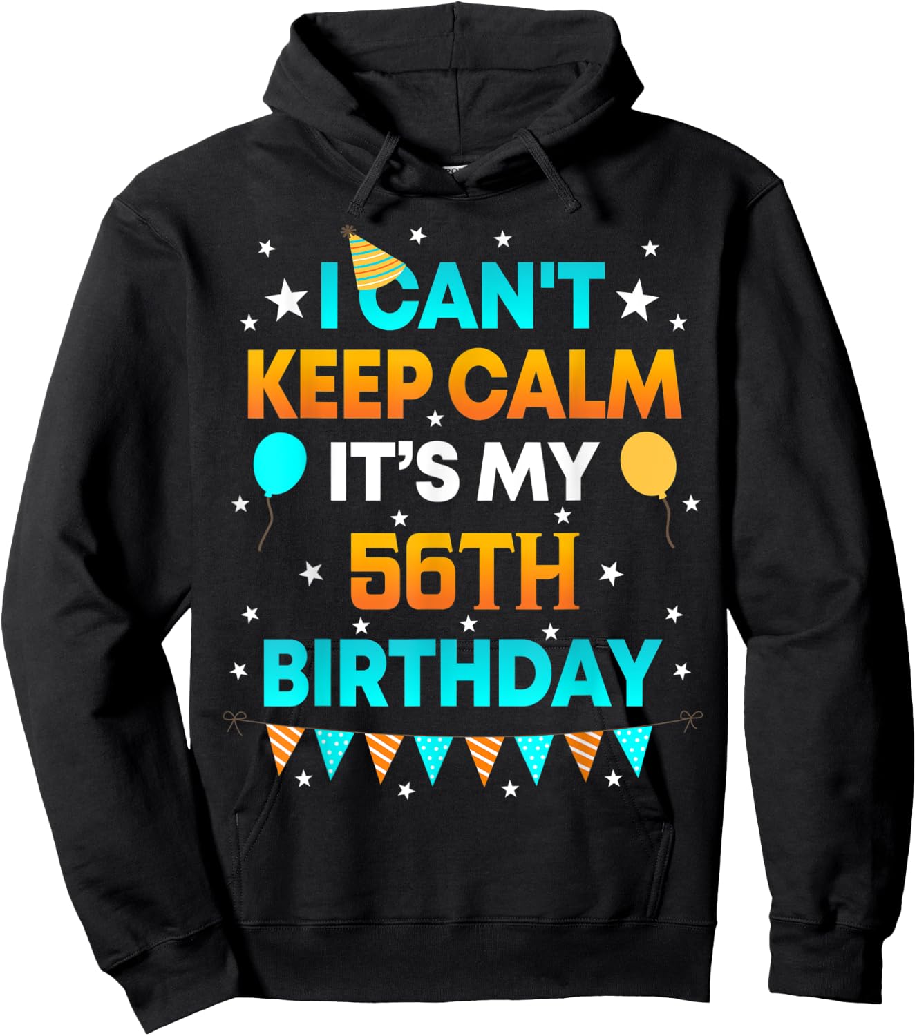 56 Years Old shirt I Can't Keep Calm It's My 56th Birthday Hoodie - Hoodie | Black
