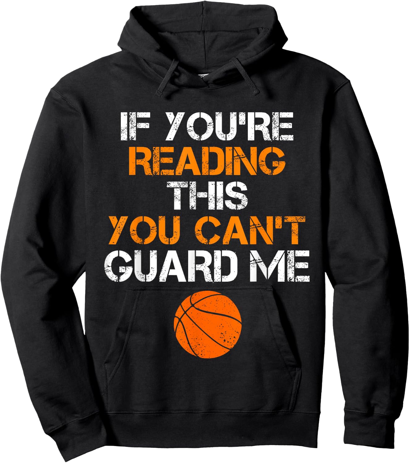 If You're Reading This You Can't Guard Me Funny Basketball Hoodie - Hoodie | Black