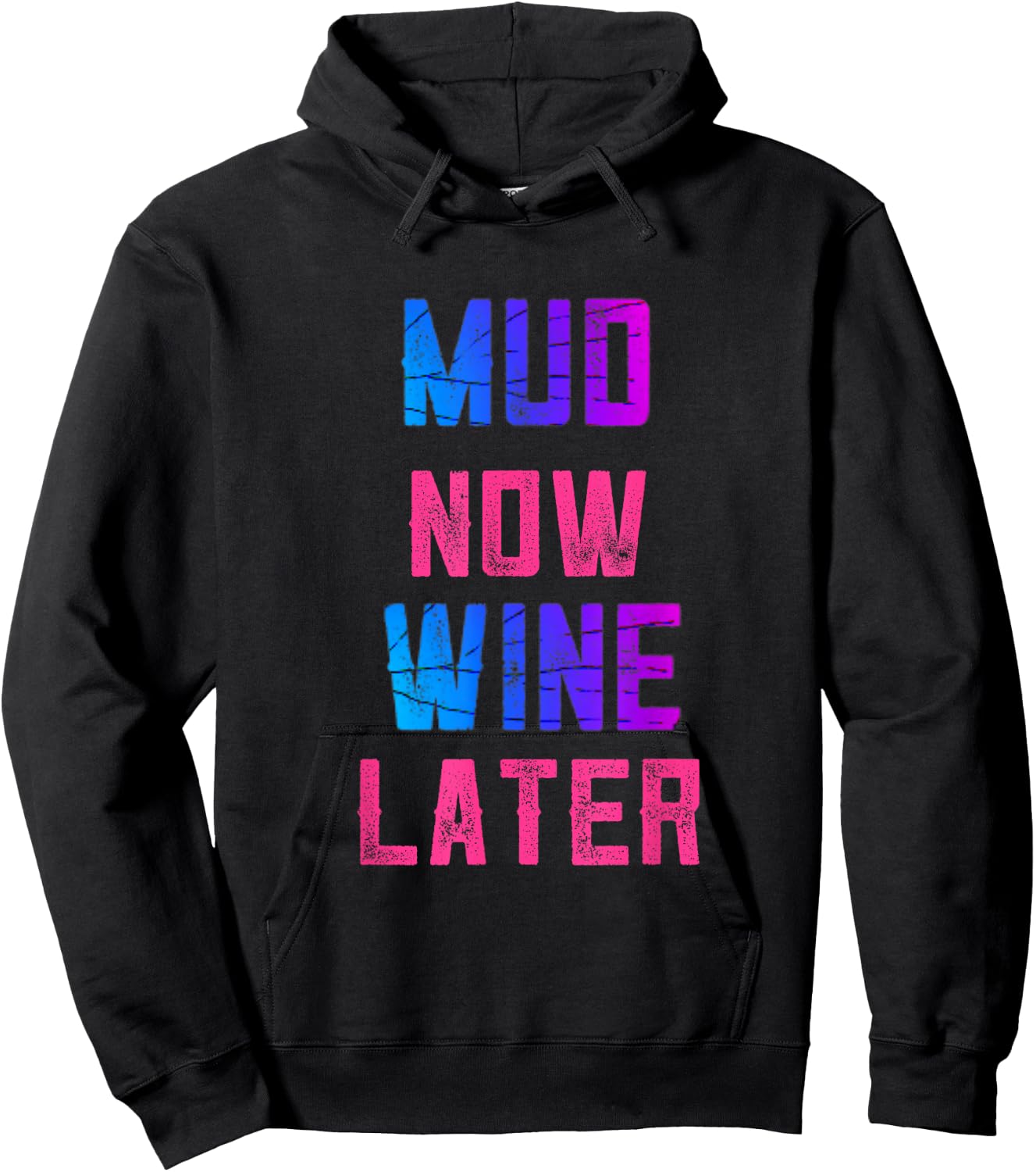 Mud Run Women Mud Now Wine Later Mud 5K Team Runners Muddy Hoodie - Hoodie | Black