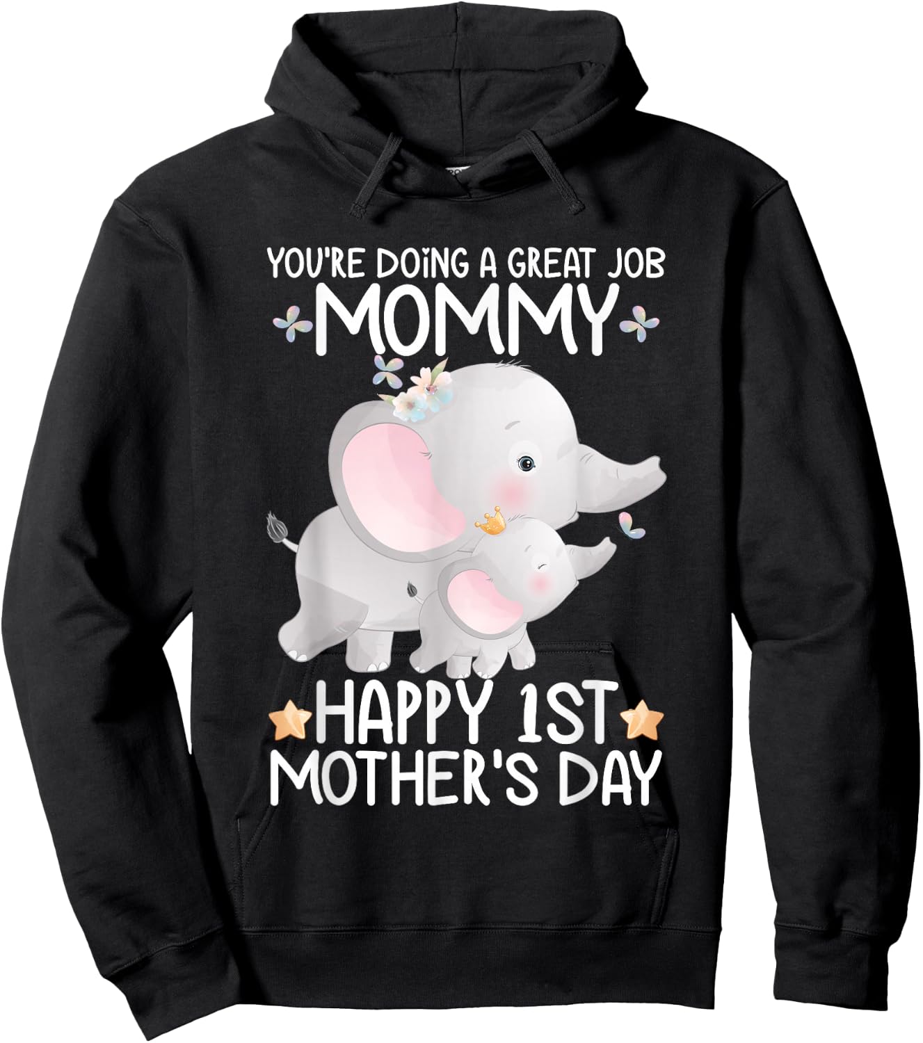 Happy Mother's Day You're Doing A Great Job Mommy Elephant Hoodie - Hoodie | Black