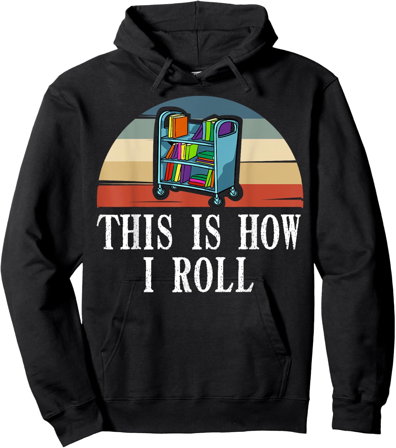 This Is How I Roll Library Book Reading Librarian Hoodie - Hoodie | Black