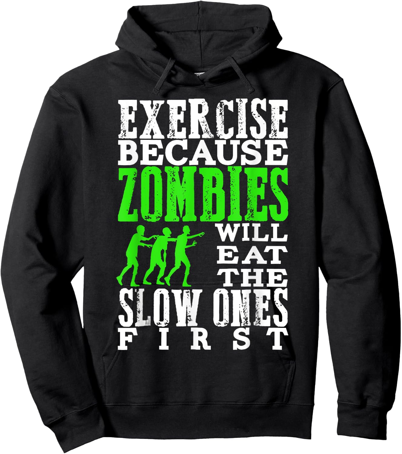 Exercise Because Zombies Will Eat Slow Ones First Funny Hoodie - Hoodie | Black