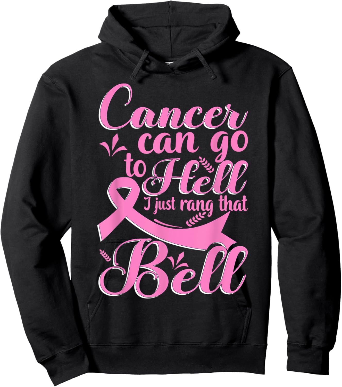 Cancer Can Go To Hell I Just Rang That Bell Breast Cancer Hoodie - Hoodie | Black