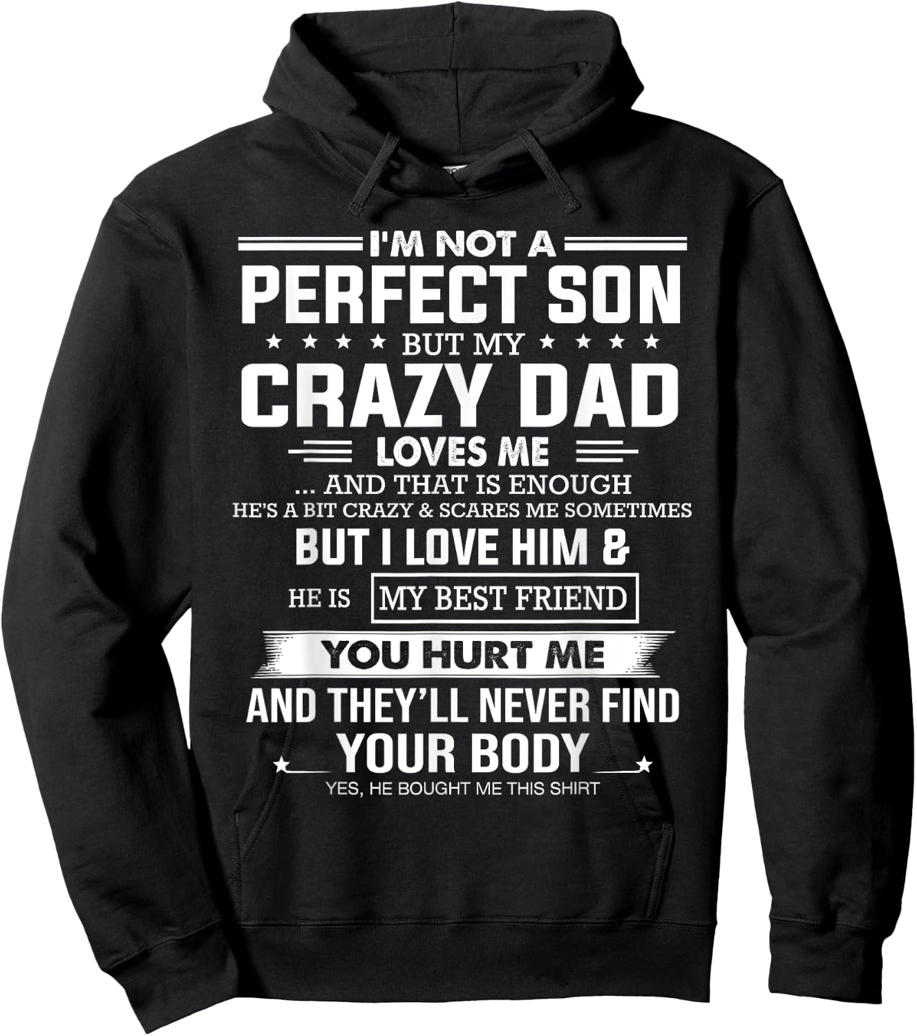 I'm not a perfect son but my crazy dad loves me that enough Hoodie - Hoodie | Black
