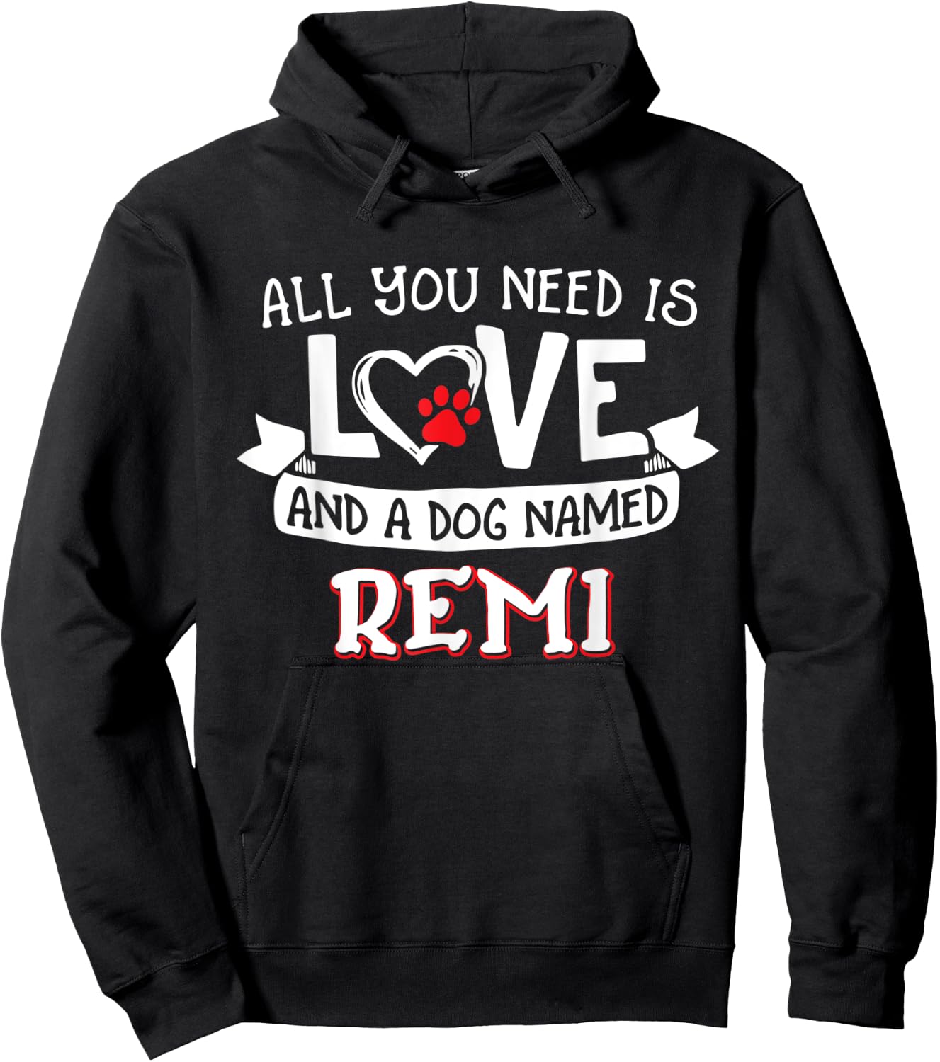 All you need is love and a dog named Remi small large Hoodie - Hoodie | Black