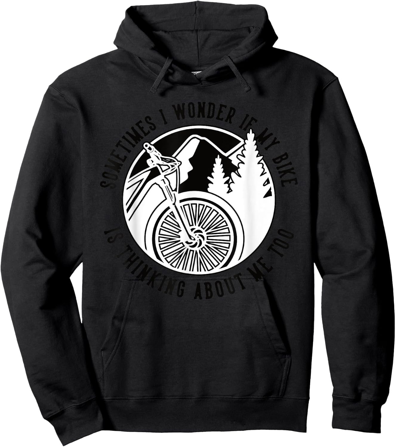 Sometimes I Wonder If My Bike Is Thinking Mtb Fahrrad Bike Hoodie - Hoodie | Black