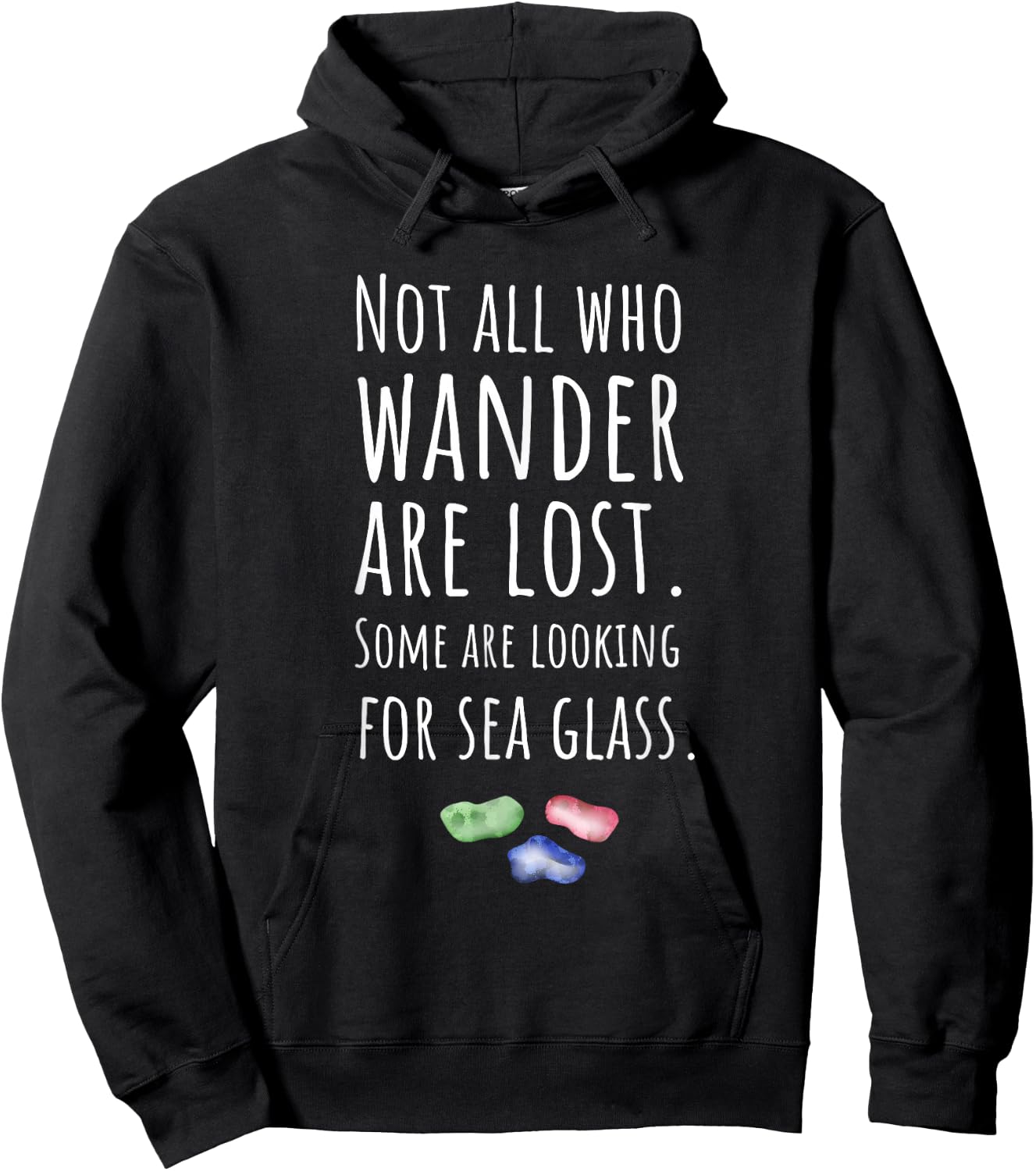 Item For Sea Glass Collector, Not All Who Wander Are Lost Hoodie - Hoodie | Black