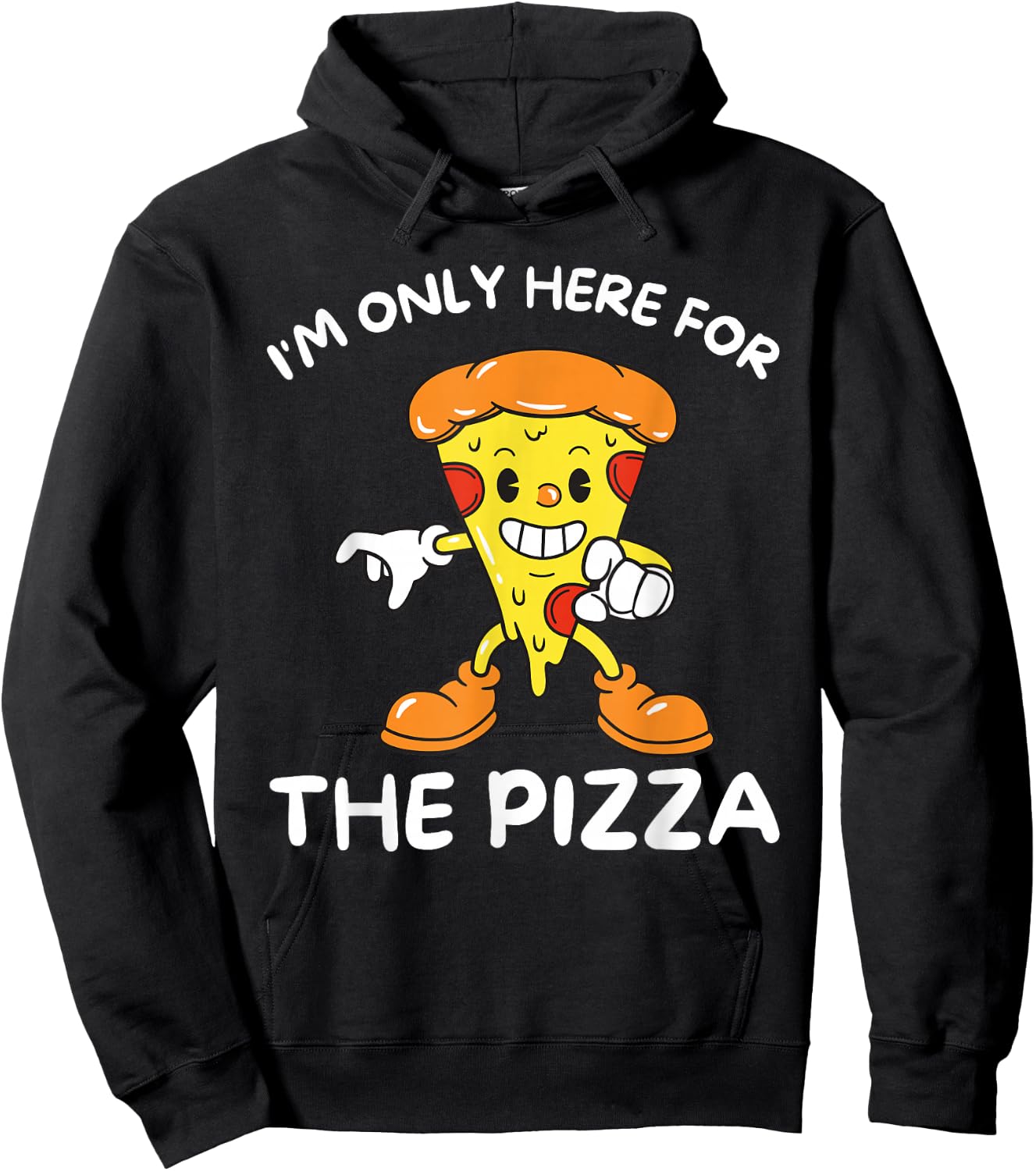 I'm Only Here For The Pizza - Food Lover Foodie Hoodie - Hoodie | Black