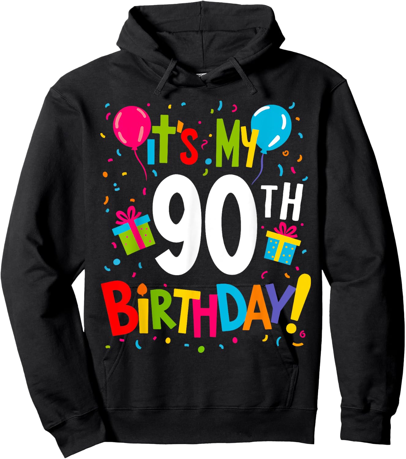It's My 90th Birthday 90-Year Happy Birthday Men Women Hoodie - Hoodie | Black