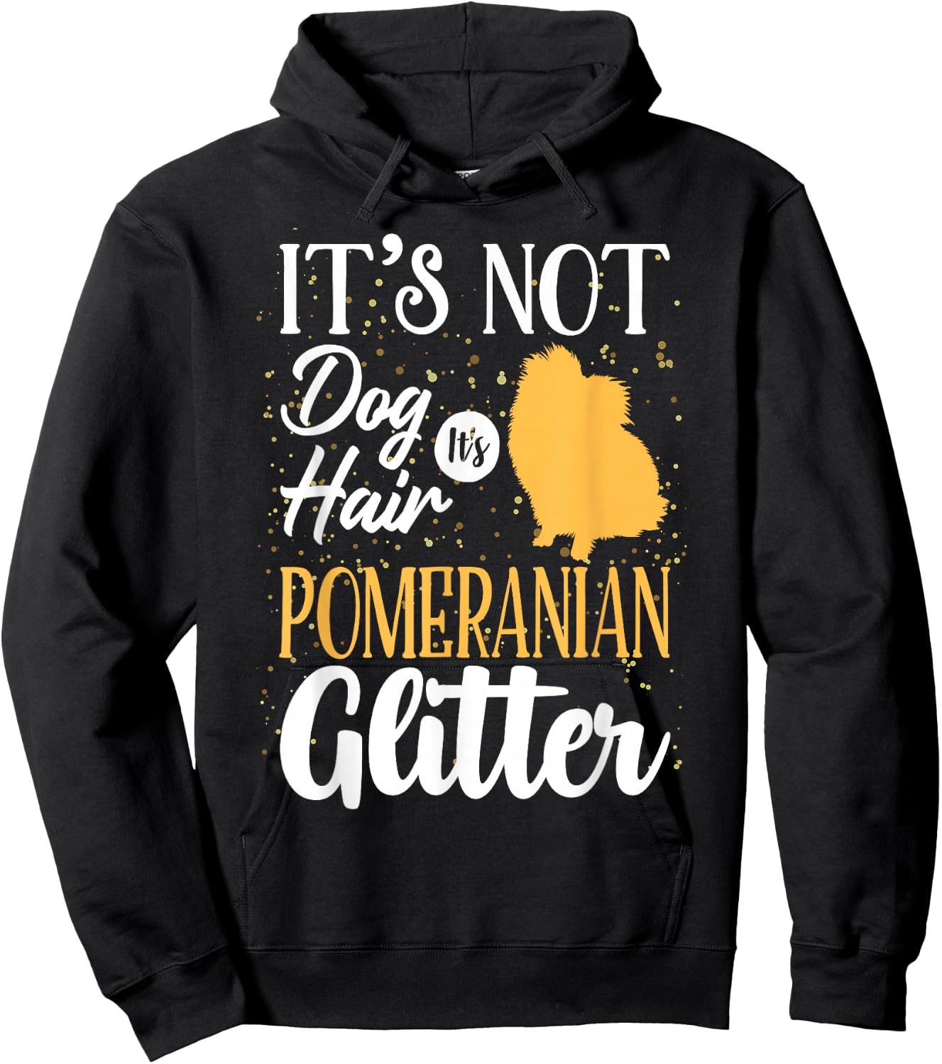 It's Not Dog Hair It's Pomeranian Glitter | Funny Hoodie - Hoodie | Black