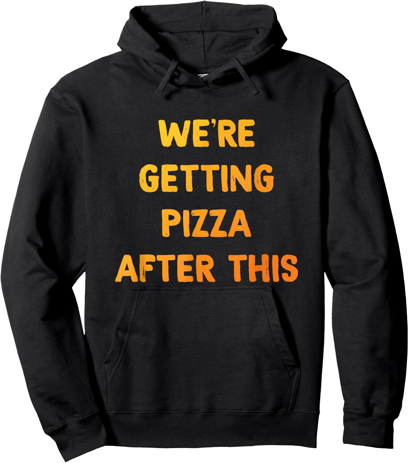 Pizza Shirt, We're getting Pizza After This, Pizza Lovers Hoodie - Hoodie | Black