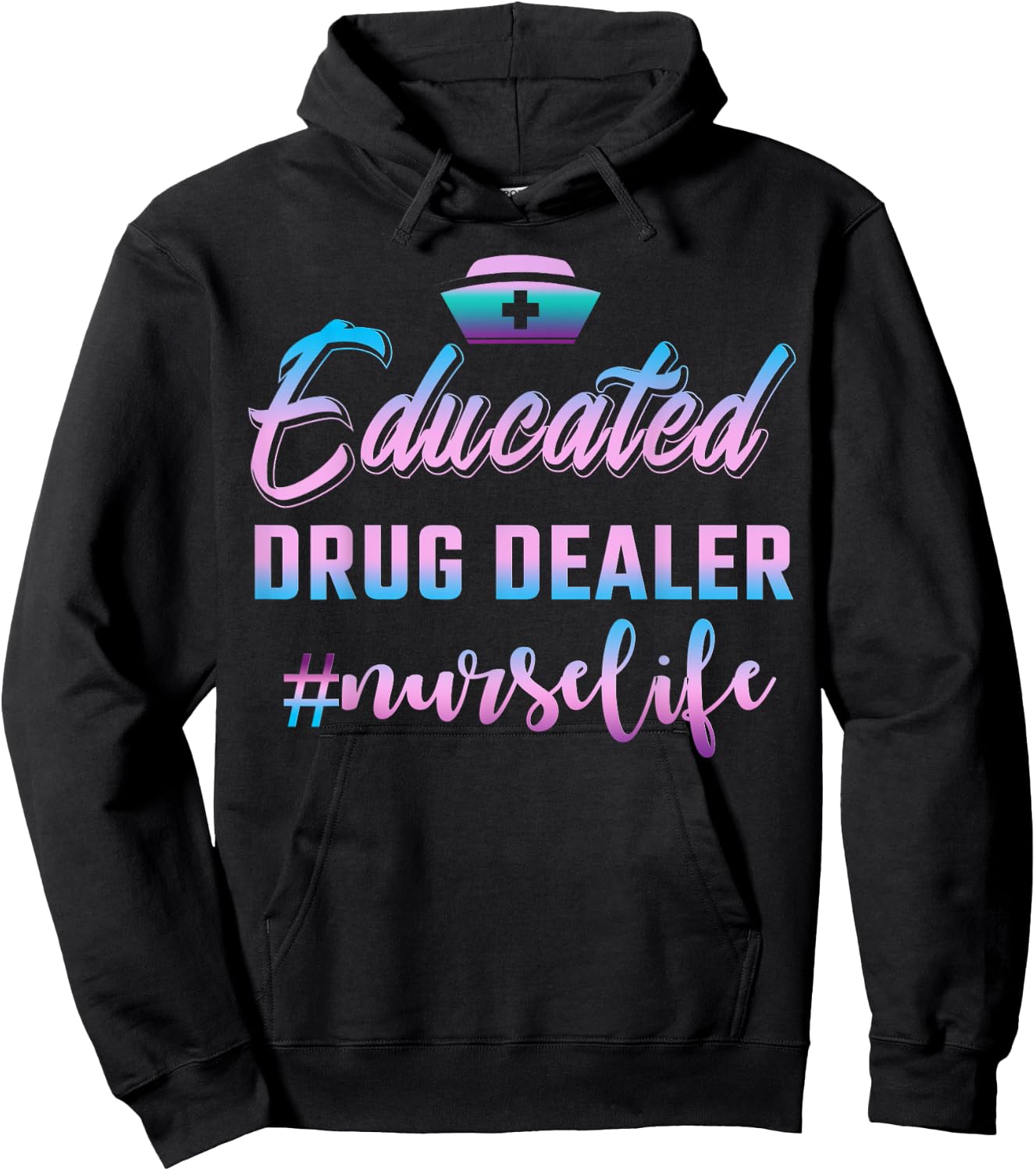 Educated Drug Dealer Nurse Life Funny Nurse Hoodie - Hoodie | Black