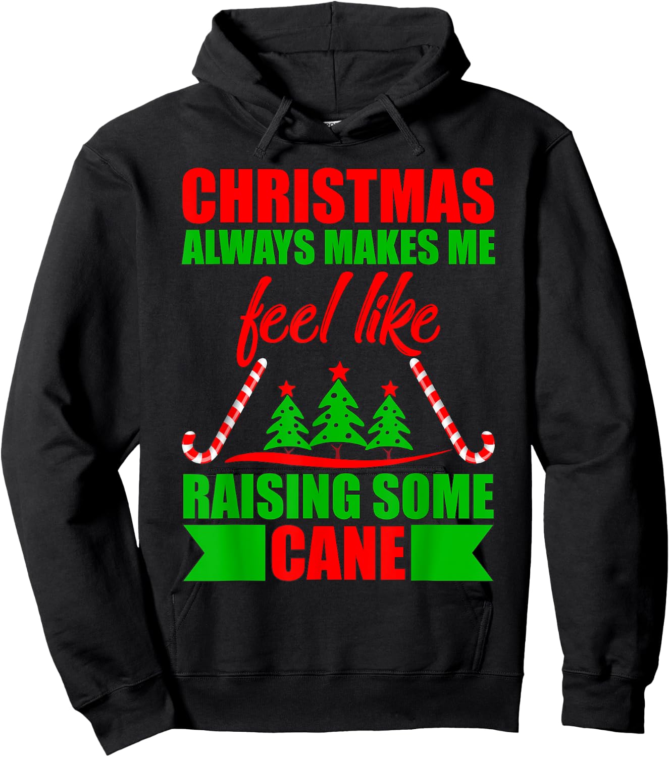 Christmas always makes me feel like raising some cane. Hoodie - Hoodie | Black