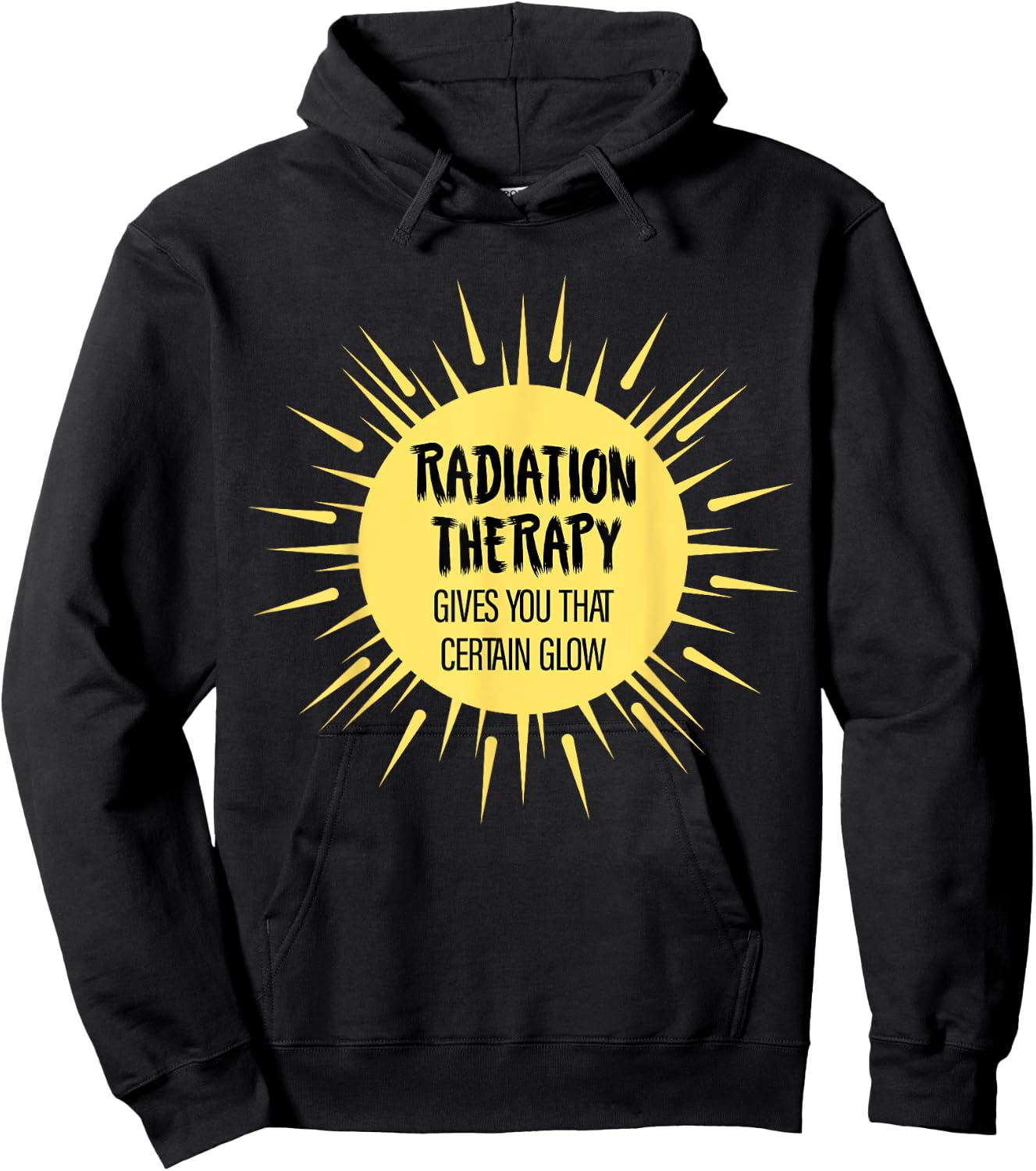 Radiation Therapy Gives You That Certain Glow Chemotherapy Hoodie - Hoodie | Black