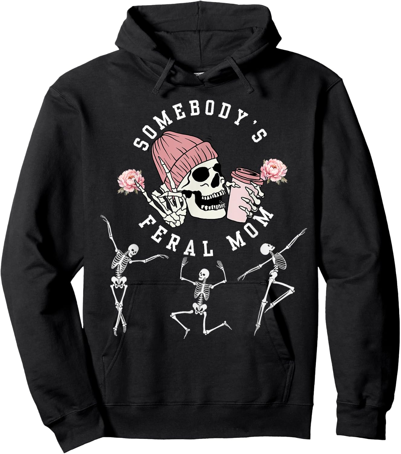 Somebody's Feral Mom Birthday skeleton flower Mother's day Hoodie - Hoodie | Black