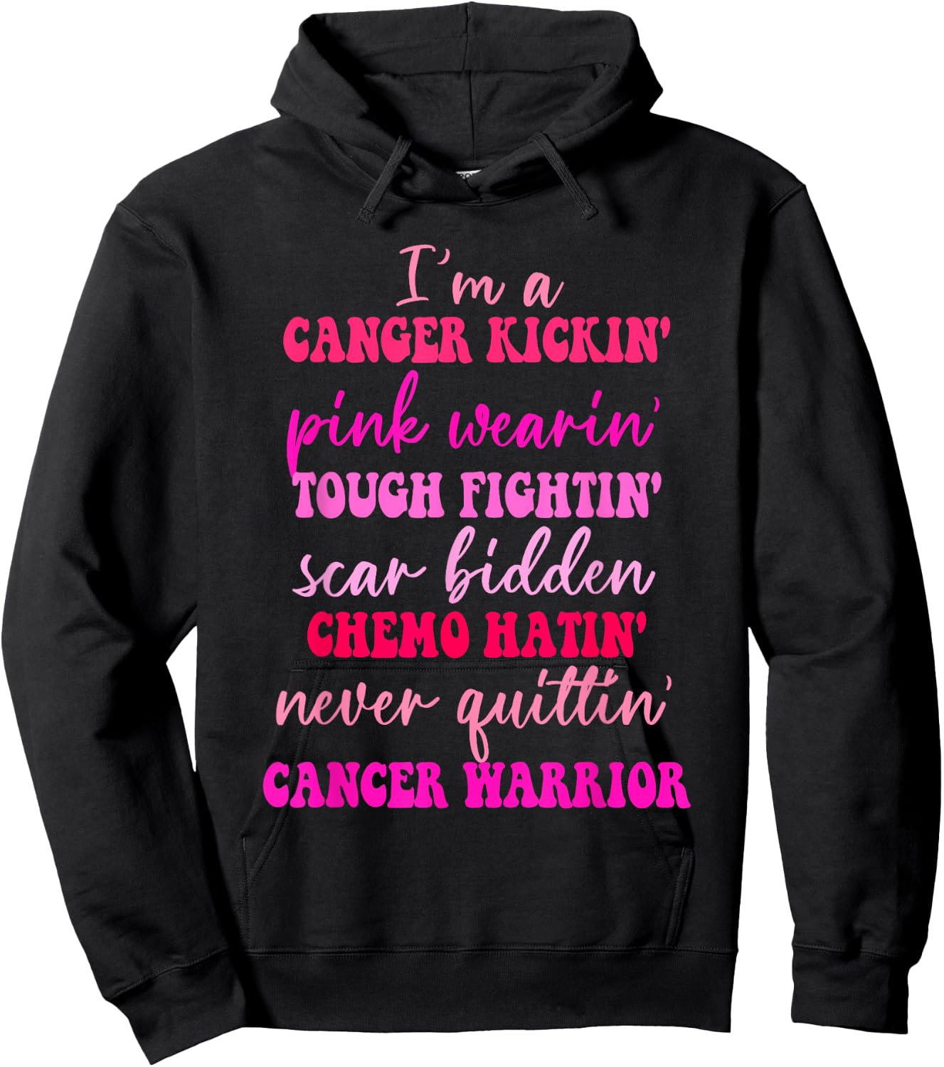 I'm A Cancer Kickin' Pink Wearin' Tough Fightin Scar Ridden Hoodie - Hoodie | Black