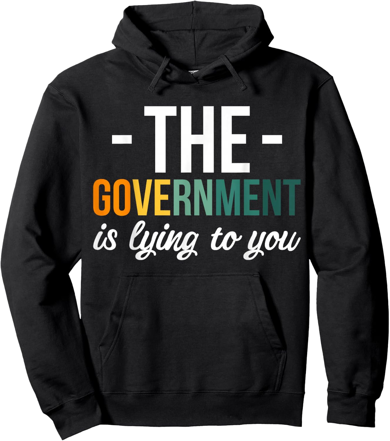 The Government Is Lying To You Hoodie - Hoodie | Black