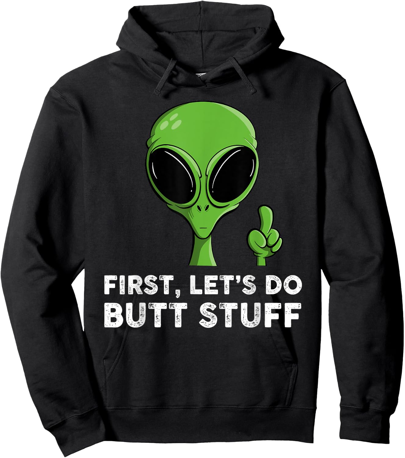 First, Let's Do Butt Stuff Funny Alien Abduction Hoodie - Hoodie | Black