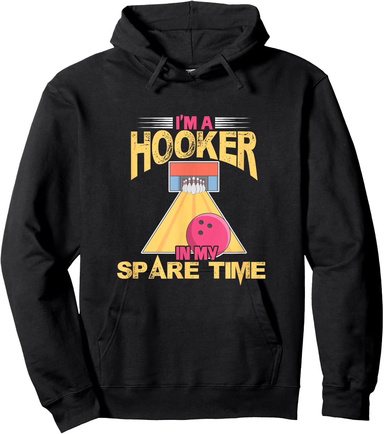 Bowling Bowler Bowling Team I'm A Hooker In My Spare Time Hoodie - Hoodie | Black