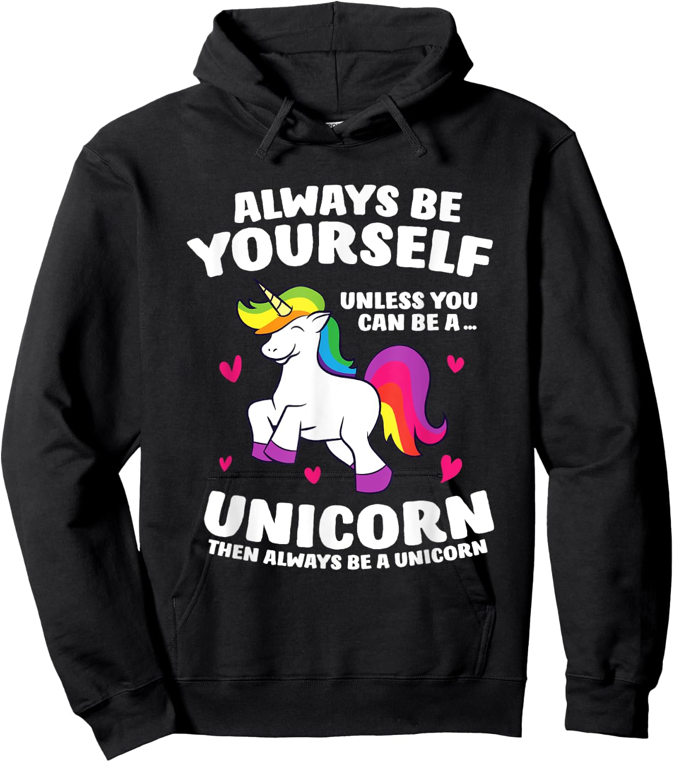 Funny Unicorn Always Be Yourself Unless You Can Be A Unicorn Hoodie - Hoodie | Black