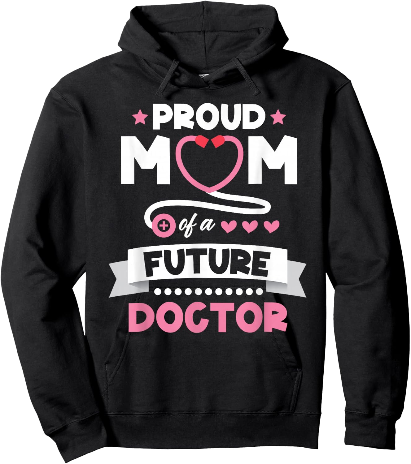 Proud Mom of a Future Doctor Mothers Day Mom of Doctor Hoodie - Hoodie | Black
