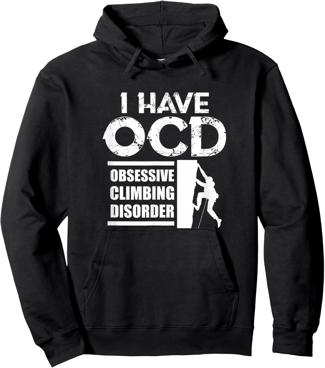 Rock Climbing Climber I Have OCD Obsessive Climbing Disorder Hoodie - Hoodie | Black