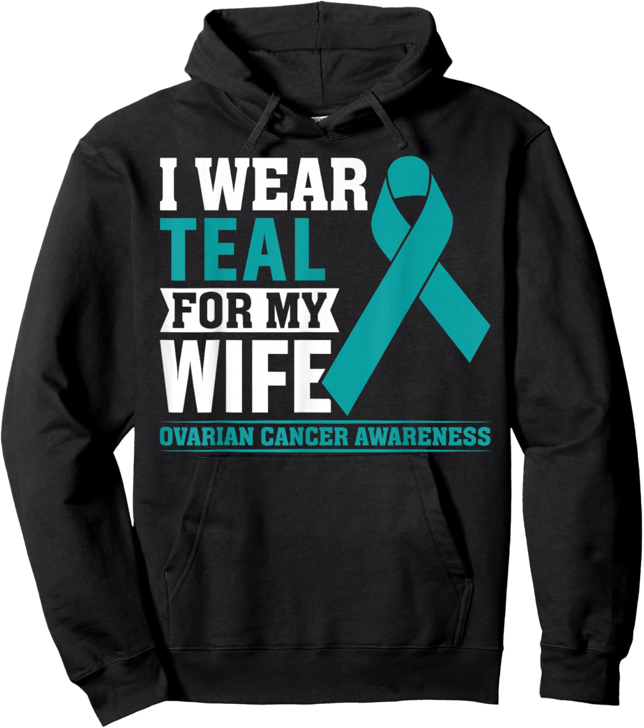 I Wear Teal for My Wife Ovarian Cancer Awareness Husband Men Hoodie - Hoodie | Black