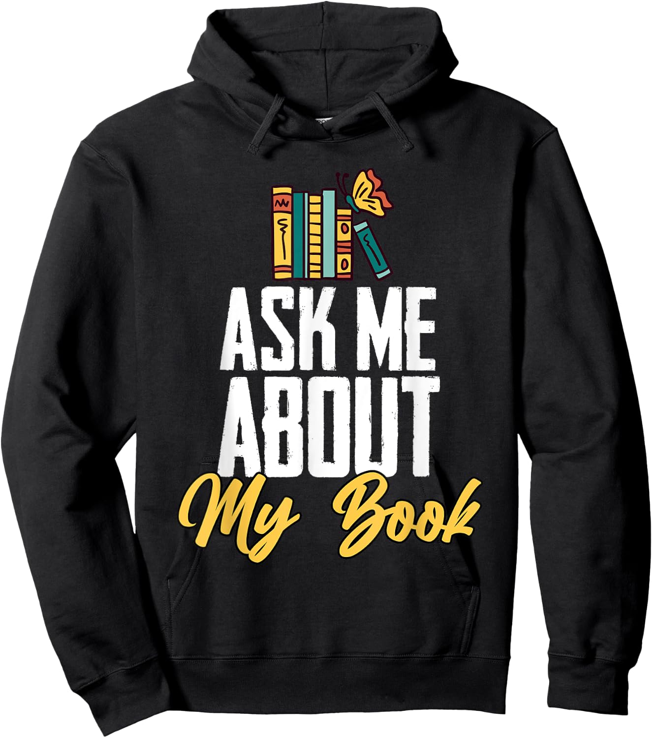Ask Me About My Book Funny Author Book Writing Poetry Hoodie - Hoodie | Black