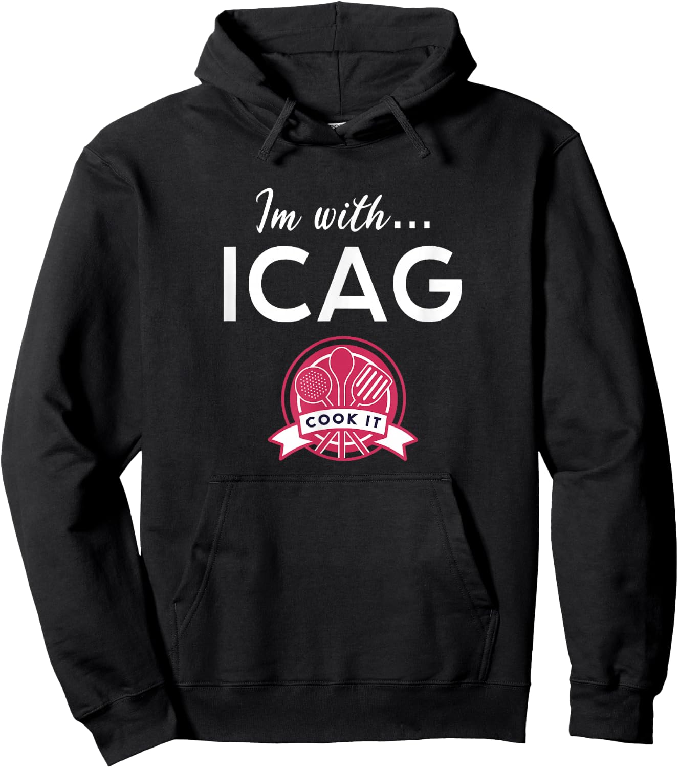 I'm with Icag Design for a Chef Hoodie - Hoodie | Black