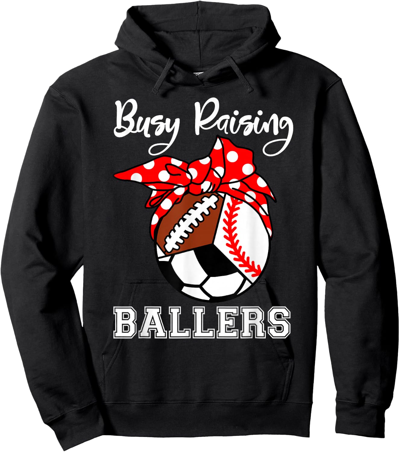 Busy Raising Ballers Funny Baseball Football Soccer Mom Hoodie - Hoodie | Black