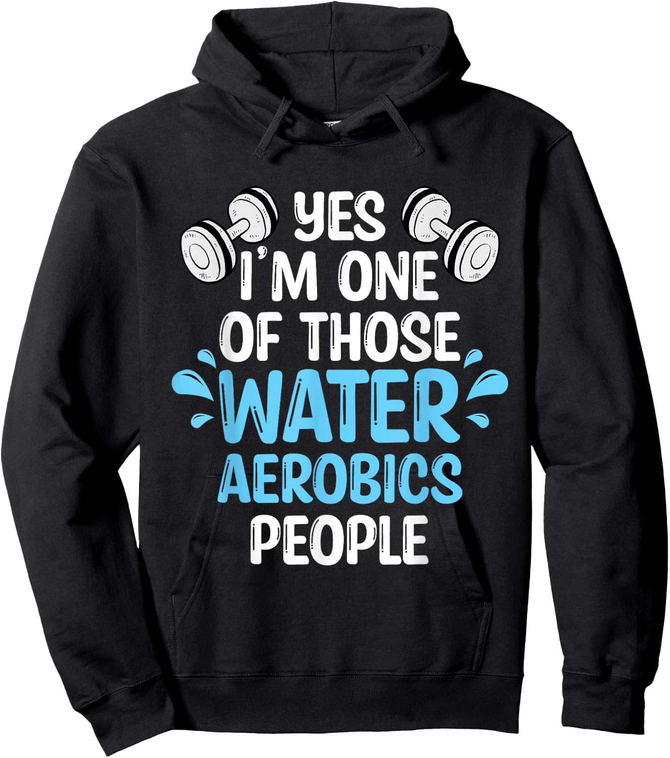 Yes I'm One Of Those Water Aerobics People Aqua Aerobics Hoodie - Hoodie | Black