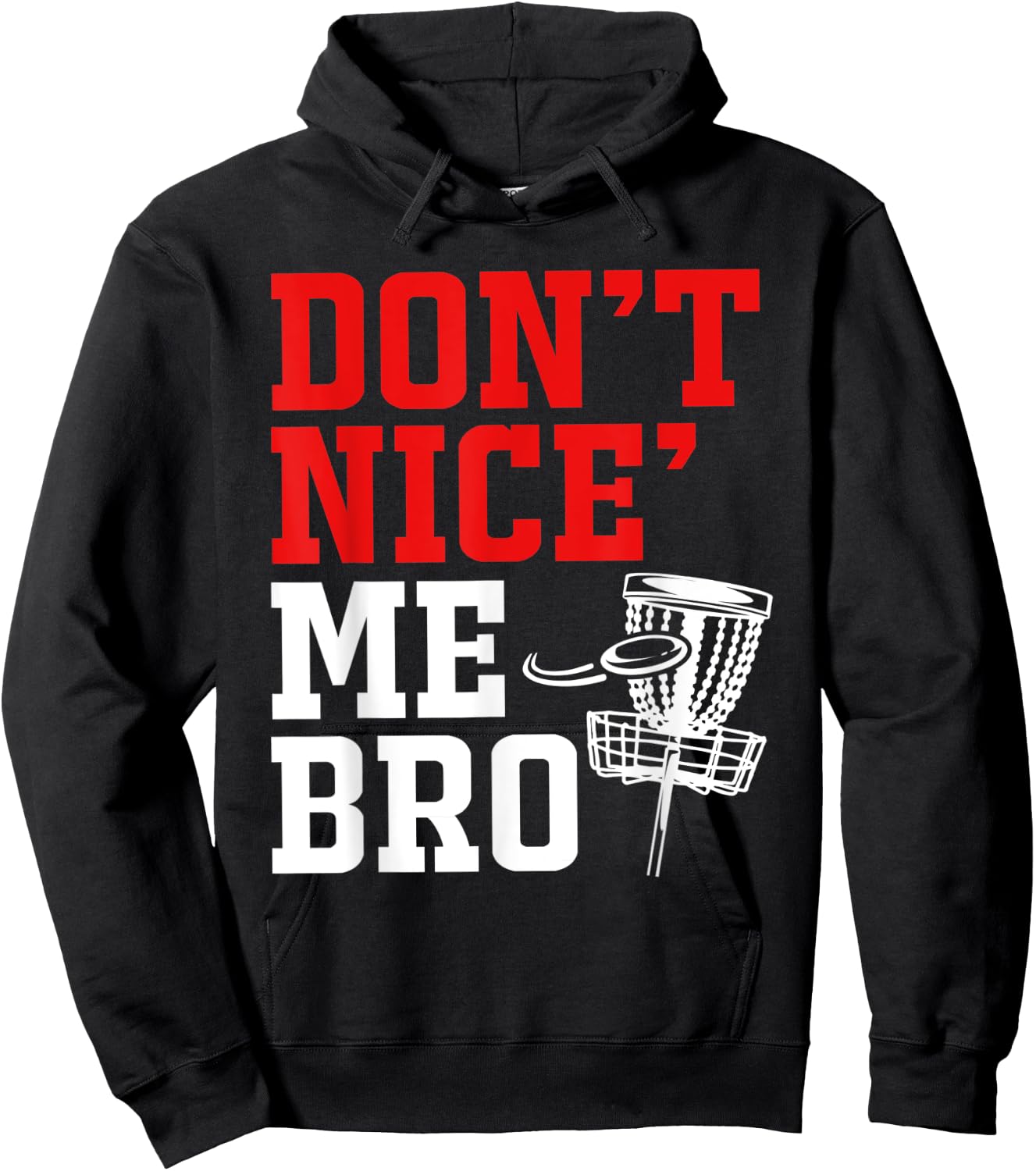 Dont Nice Me Bro Disc Golf Hoodie - Hoodie | Black