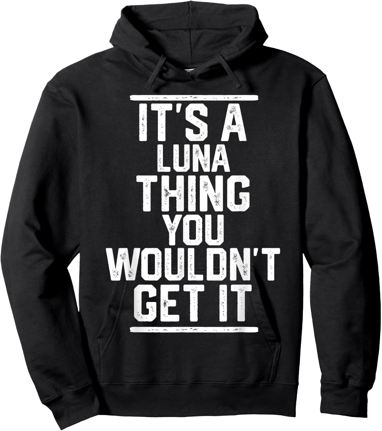 It's a Luna Thing You Wouldn't Get It - Family Last Name Hoodie - Hoodie | Black
