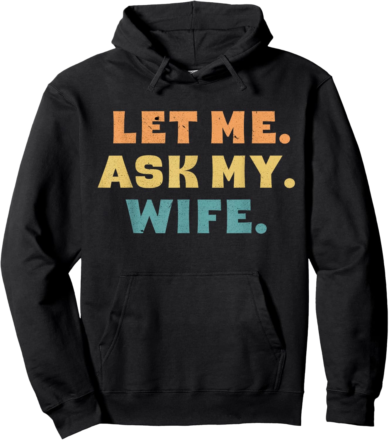 Let Me Ask My Wife Funny Hoodie - Hoodie | Black