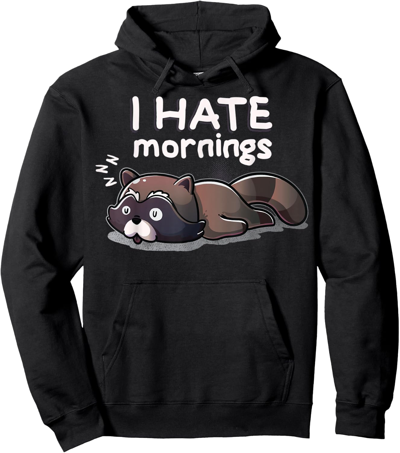 I Hate Mornings Sleeping Raccoon Dream Sleep Nap Late Riser Hoodie - Hoodie | Black