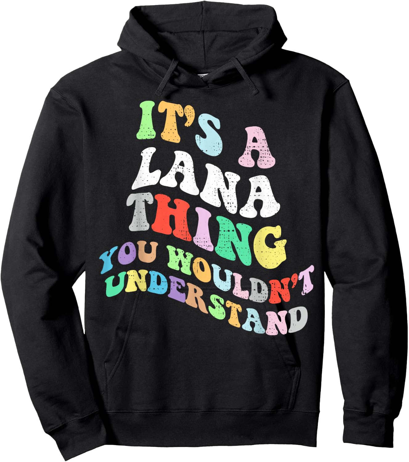 Retro Groovy Its a Lana Thing You Wouldnt Understand Hoodie - Hoodie | Black