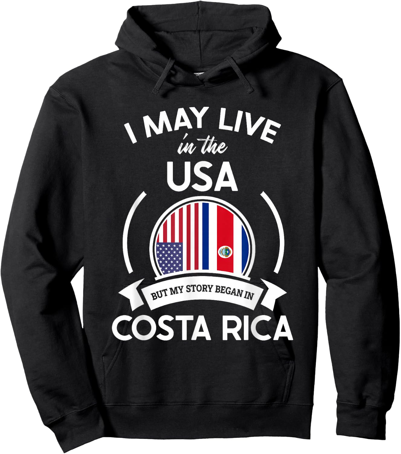 May Live in USA But My Story Began in Costa Rica Flag Gift Hoodie - Hoodie | Black