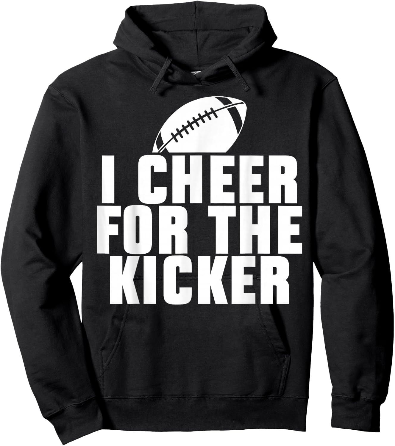 Funny Quotes American Football Sport Fan I Cheer For The Kicker -Adults Black Short Sleeve Classic Fit Small Hoodie - Hoodie | Black