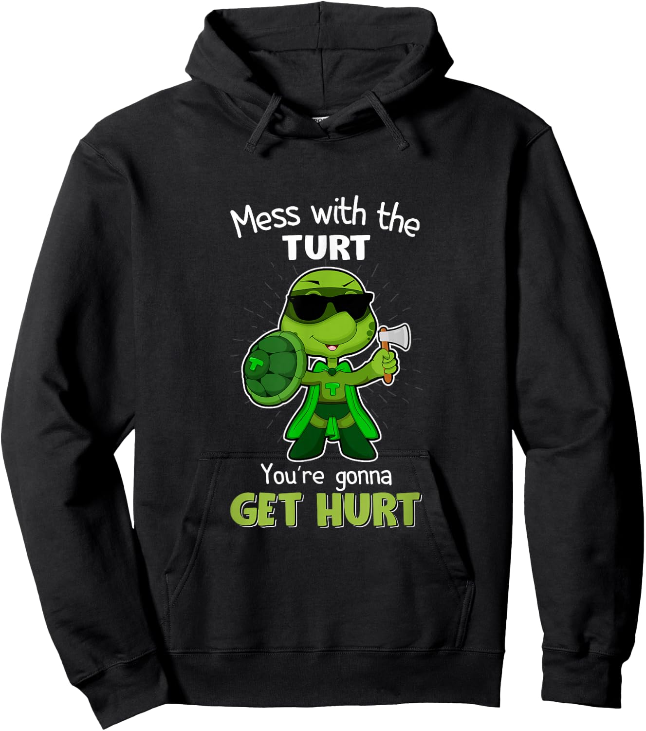 Mess with the Turt You're Gonna Get Hurt Hoodie - Hoodie | Black