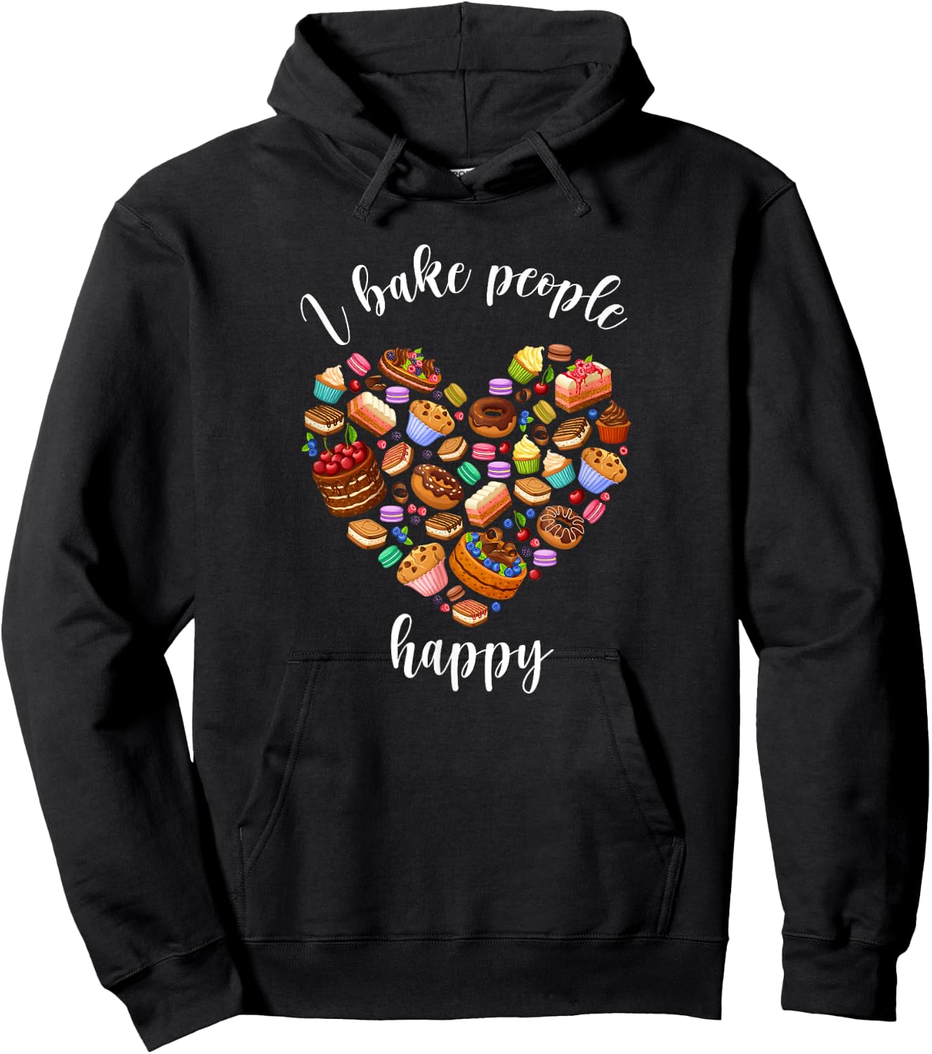 I Bake People Happy Pastry Chef Cake and Pie Baker Hoodie - Hoodie | Black