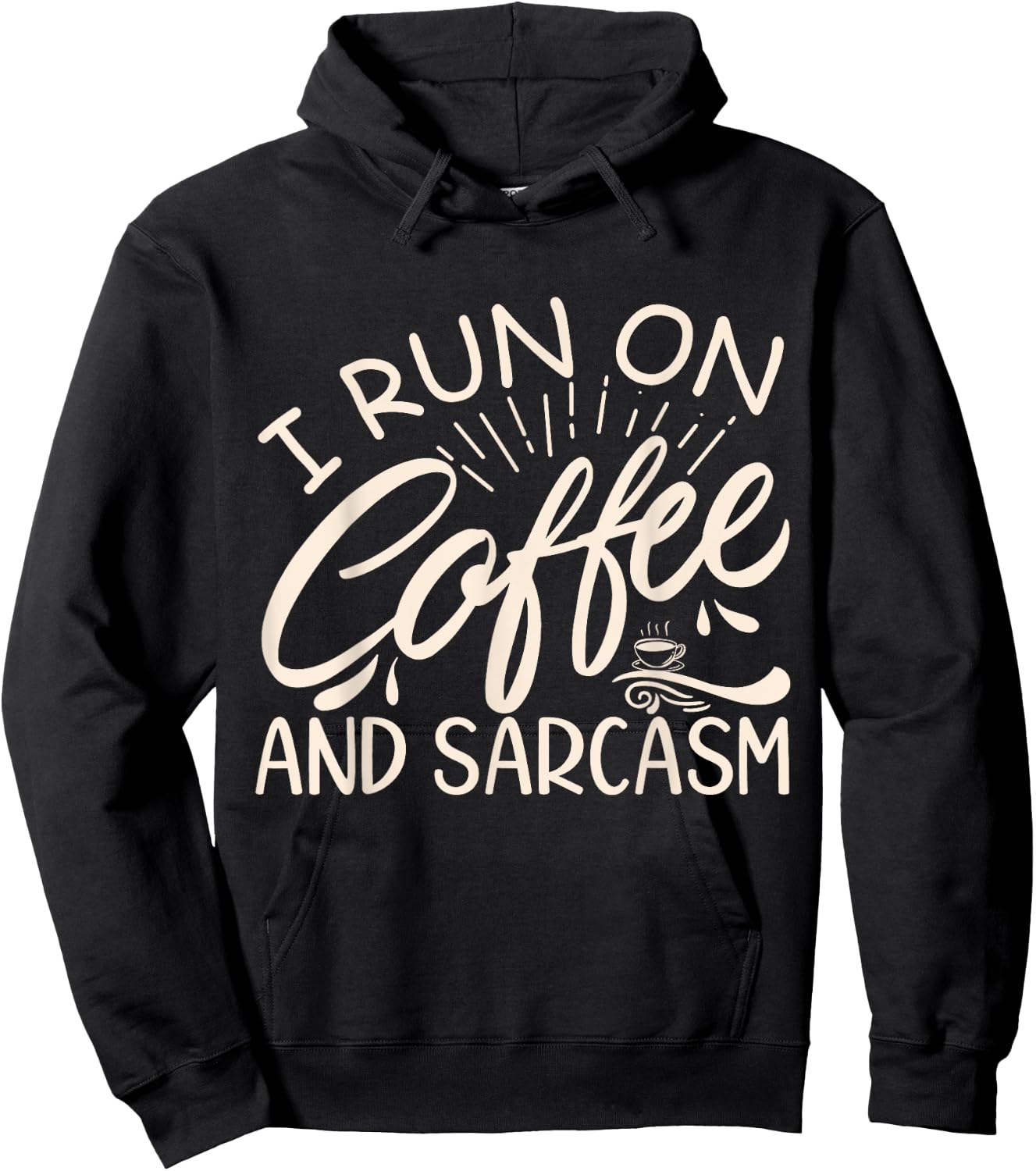 I Run On Coffee And Sarcasm Hoodie - Hoodie | Black