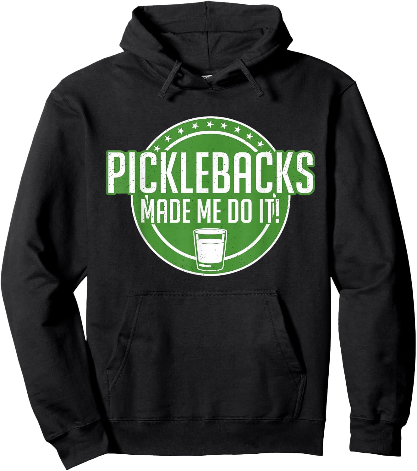 Picklebacks Made Me Do It, Funny Pickleback shot Hoodie - Hoodie | Black