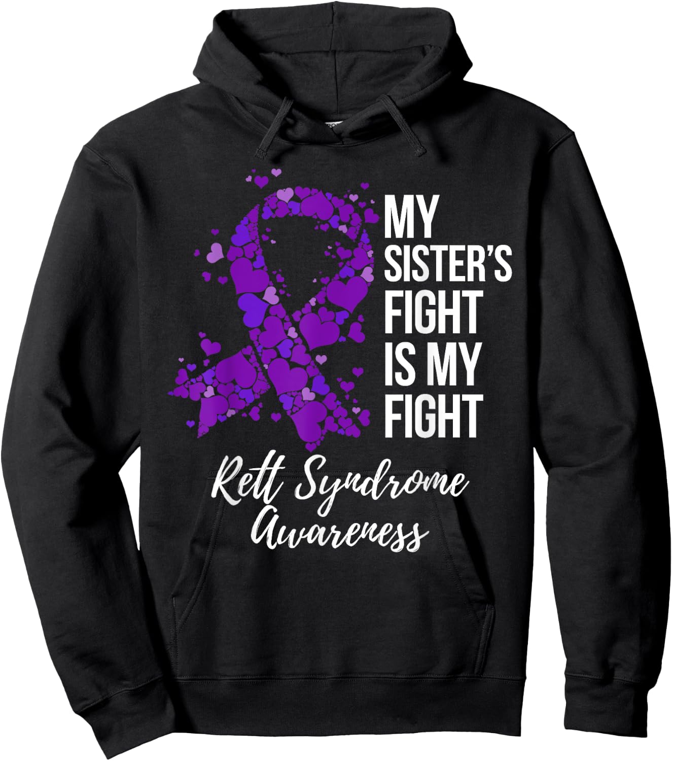 My Sister’s Fight Is My Fight Rett Syndrome Awareness Hoodie - Hoodie | Black