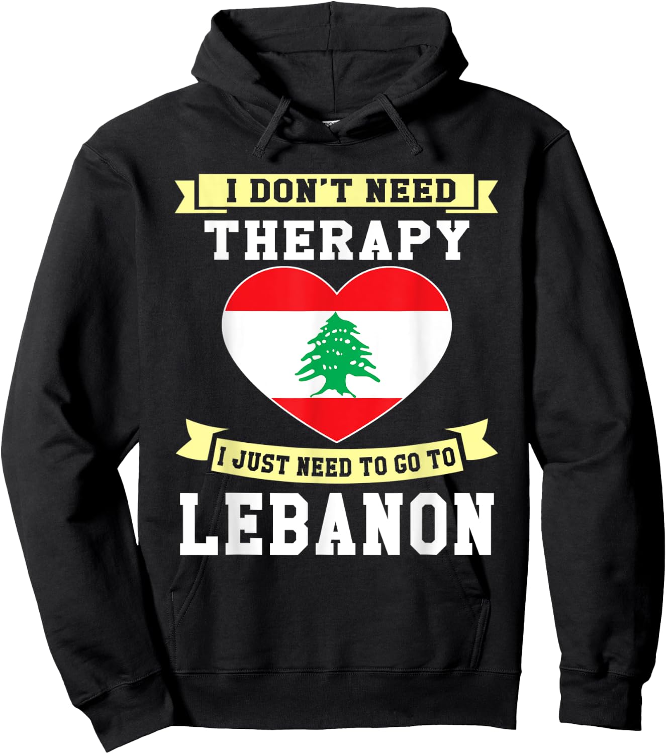 I Don't Need Therapy I Just Need To Go To Lebanon Hoodie - Hoodie | Black