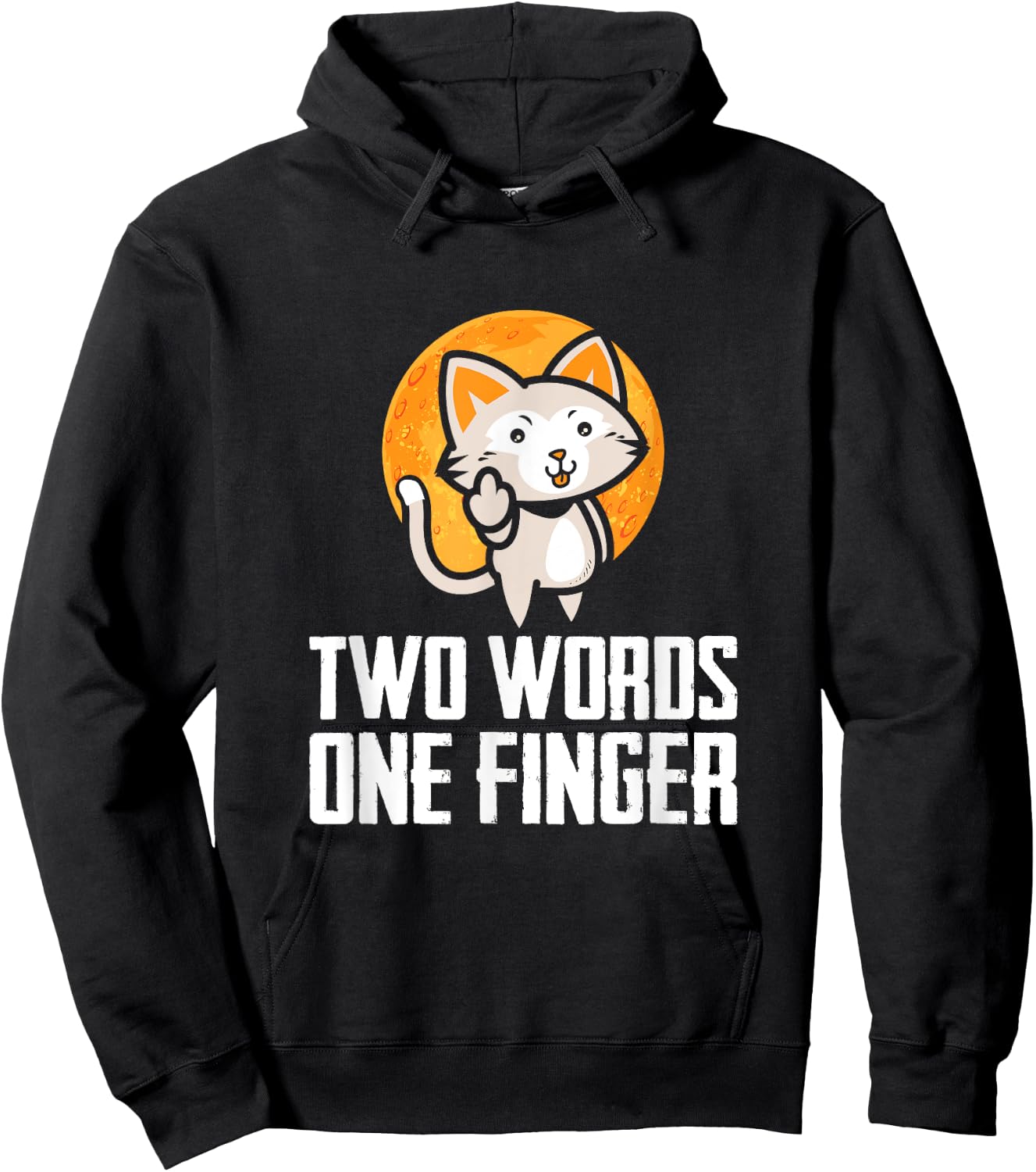 Two Words, One Finger, Funny Flipping Cat Design Hoodie - Hoodie | Black