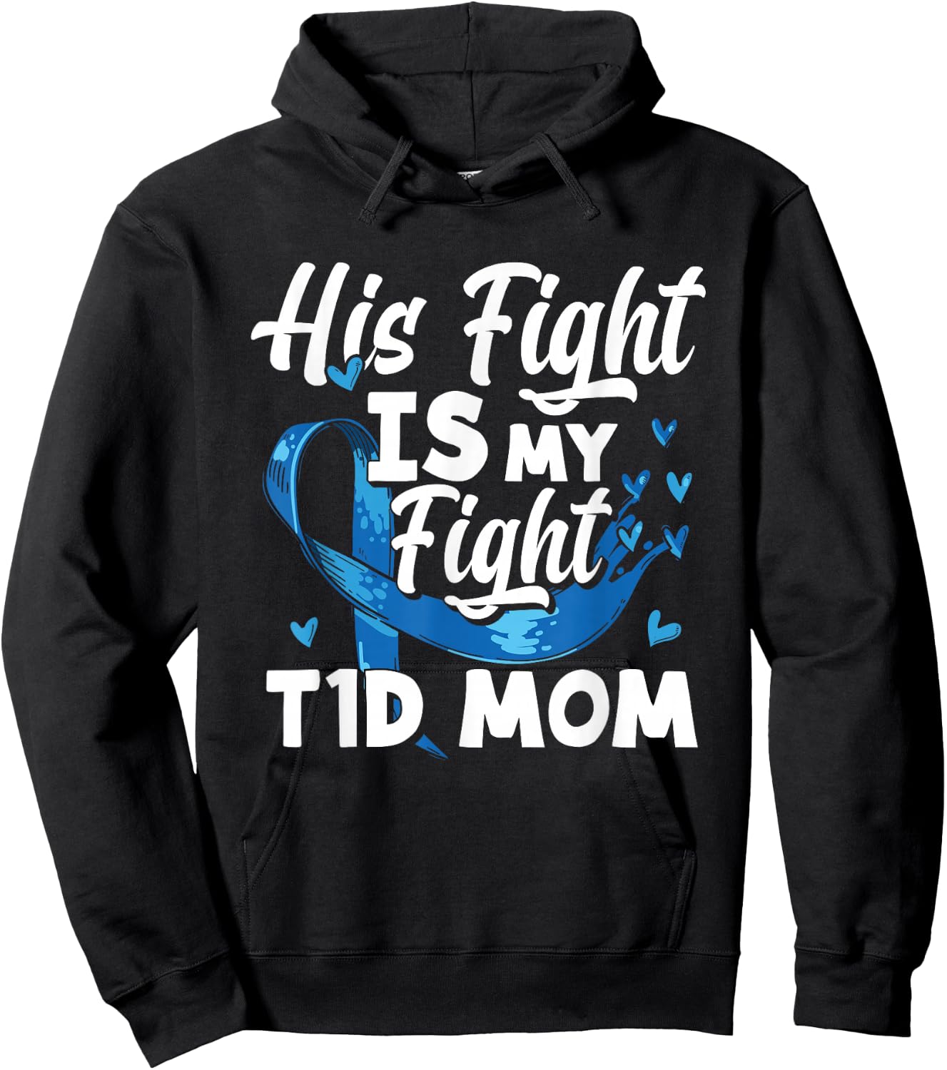 His Fight Is My Fight T1D Mom Diabetes Awareness Hoodie - Hoodie | Black