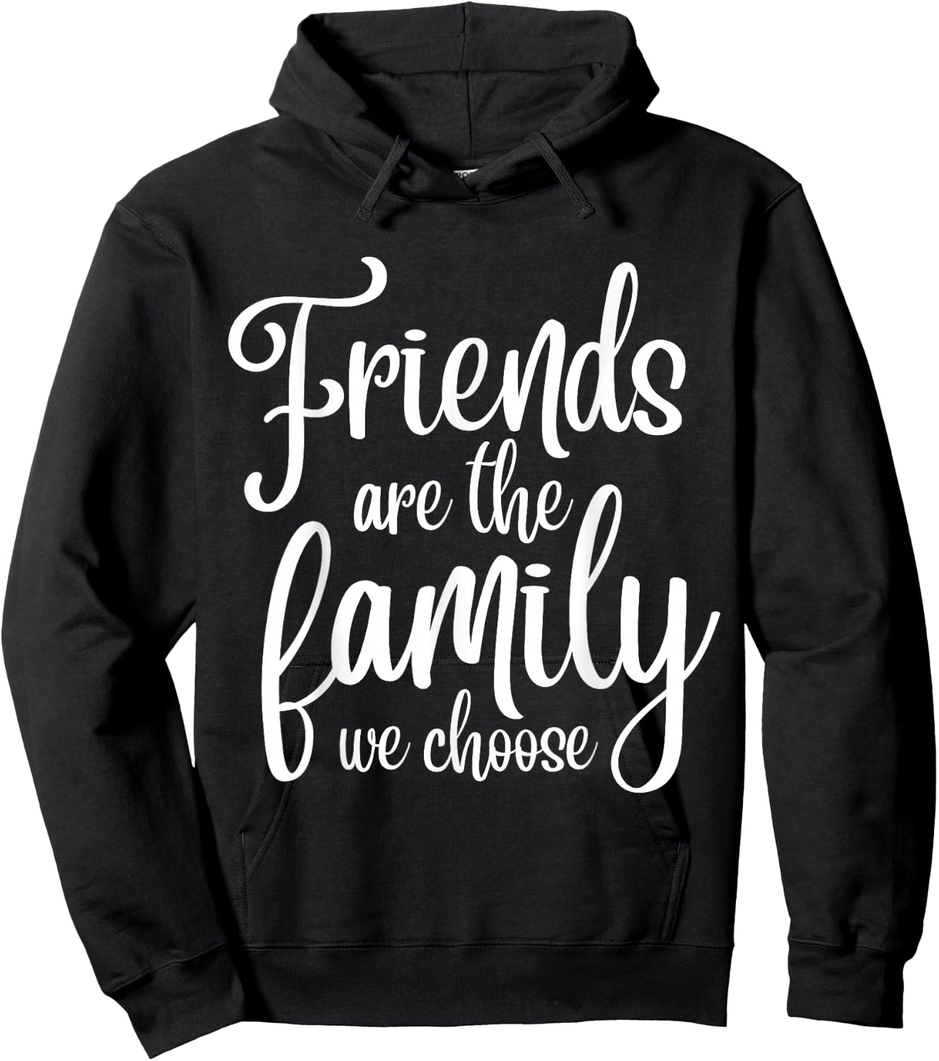 Friends Are The Famiy We Choose - Family Team Gift Hoodie - Hoodie | Black